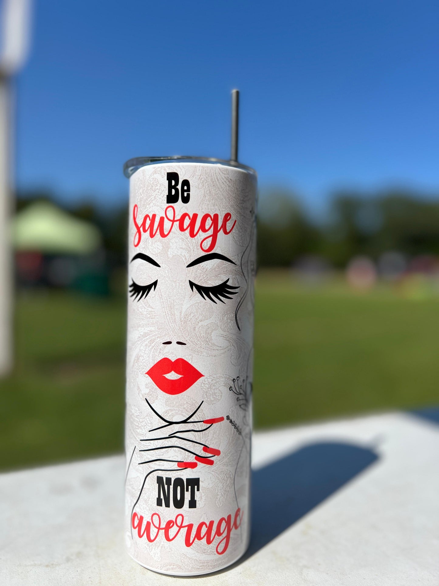 Be Savage Not Average Minimalist Tumbler Confidence & Sass